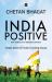 India Positive : New Essays and Selected Columns India Positive : New Essays and Selected Columns