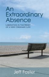 An Extraordinary Absence : Liberation in the Midst of a Very Ordinary Life