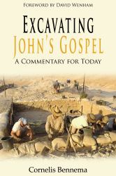Excavating John's Gospel : A Commentary for Today