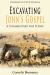 Excavating John's Gospel : A Commentary for Today