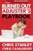 Burned Out Adjuster's Playbook : Learn How to Stop Stressing and Start Enjoying Your Job As an Insurance Adjuster