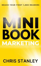 Mini Book Marketing : Reach Your First 1,000 Readers