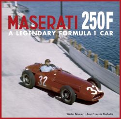 The Maserati 250F : A Formula 1 Legend