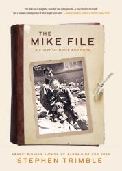 The Mike File : A Story of Grief and Hope