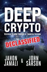 Deep Crypto DECLASSIFIED : Discover the New Frontier of Financial Freedom