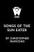 Songs of the Sun Eater Songs of the Sun Eater