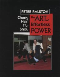 Cheng Hsin T'ui Shou : The Art of Effortless Power