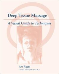 Deep Tissue Massage : A Visual Guide to Techniques