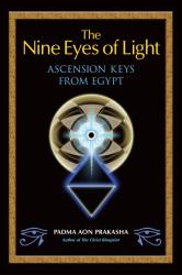 The Nine Eyes of Light : Ascension Keys from Egypt