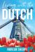 Living with the Dutch : An American Woman Finds Friendship Abroad