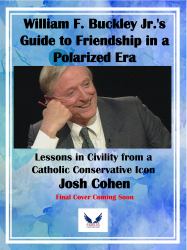 William F. Buckley Jr.'s Guide to Friendship in a Polarized Era : Lessons in Civility from a Catholic Conservative Icon