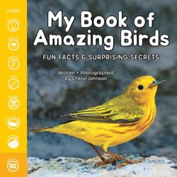 My Book of Amazing Birds : Fun Facts & Surprising Secrets