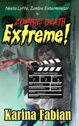 Zombie Death Extreme : Neeta Lyffe, Zombie Exterminator