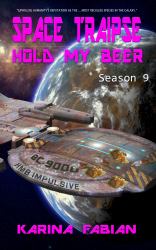 Space Traipse: Hold My Beer : Season Nine