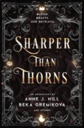 Sharper Than Thorns : An Anthology