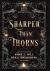 Sharper Than Thorns : An Anthology