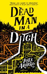 Dead Man in a Ditch : Book Two in the Fetch Phillips Archives