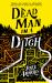 Dead Man in a Ditch : Book Two in the Fetch Phillips Archives