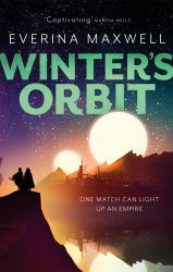 Winter's Orbit : The Instant Sunday Times Bestseller and Queer Space Opera