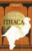 Ithaca : The Exquisite, Gripping Tale That Breathes Life into Ancient Myth Ithaca : The Exquisite, Gripping Tale That Breathes Life into Ancient Myth