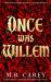 Once Was Willem : The Sensational, Enthrallingly Dark Tale of Twisted Folklore and Macabre Magic