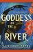 Goddess of the River Goddess of the River