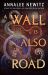 A Wall Is Also a Road A Wall Is Also a Road