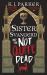 Sister Svangerd and the Not Quite Dead Sister Svangerd and the Not Quite Dead