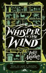 Whisper in the Wind : Book Four in the Fetch Phillips Archives: a Fantasy Set in a World Where the Magic Has Disappeared...