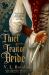 The Thief and the Traitor Bride The Thief and the Traitor Bride