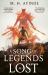A Song of Legends Lost : The Sunday Times Bestselling Epic Fantasy A Song of Legends Lost : The Sunday Times Bestselling Epic Fantasy