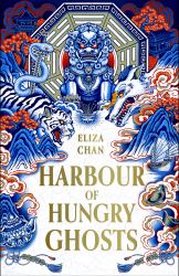 Harbour of Hungry Ghosts : A Brilliant New Fantasy Series from the No. 1 Sunday Times Bestselling Author