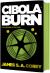 Cibola Burn : Book 4 of the Expanse (now a Prime Original Series) Cibola Burn : Book 4 of the Expanse (now a Prime Original Series)