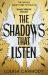The Shadows That Listen : The 'insanely Addictive' Angels vs Demons Dystopian Romantasy The Shadows That Listen : The 'insanely Addictive' Angels vs Demons Dystopian Romantasy