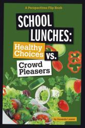 School Lunches : Healthy Choices vs. Crowd Pleasers