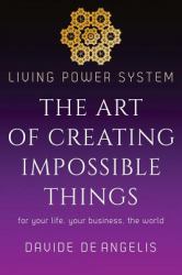 Living Power System - the Art of Creating Impossible Things