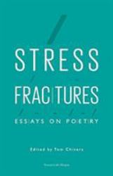 Stress Fractures : Essays on Poetry