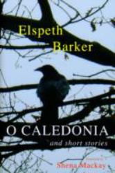 O Caledonia and Short Stories