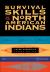 Survival Skills of the North American Indians