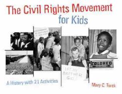 The Civil Rights Movement for Kids : A History with 21 Activities