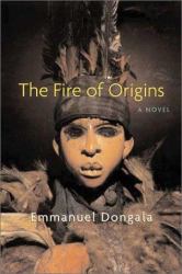 The Fire of Origins : A Novel