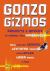 Gonzo Gizmos : Projects and Devices to Channel Your Inner Geek