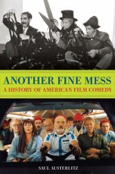 Another Fine Mess : A History of American Film Comedy