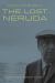 Then Come Back: the Lost Neruda Then Come Back: the Lost Neruda