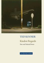 Kindest Regards : Poems, Selected and New