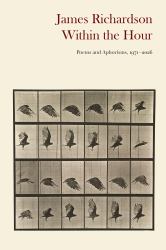 Within the Hour : Poems and Aphorisms, 1971-2026