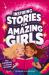 Inspiring Stories for Amazing Girls : Captivating Tales of Bravery, Compassion, and the Power of Dreams