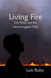 Living Fire : Zeb Finley and the Hornswoggled Thief