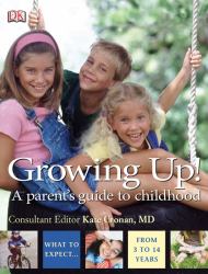 Growing Up! : A Parent's Guide to Childhood