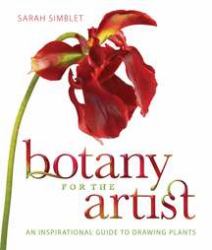 Botany for the Artist : An Inspirational Guide to Drawing Plants